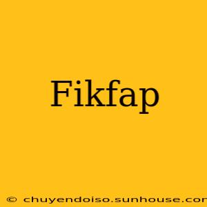 Fikfap